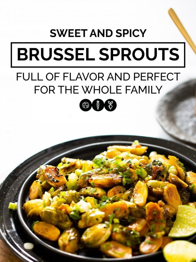 Sweet and Spicy roasted brussel sprouts