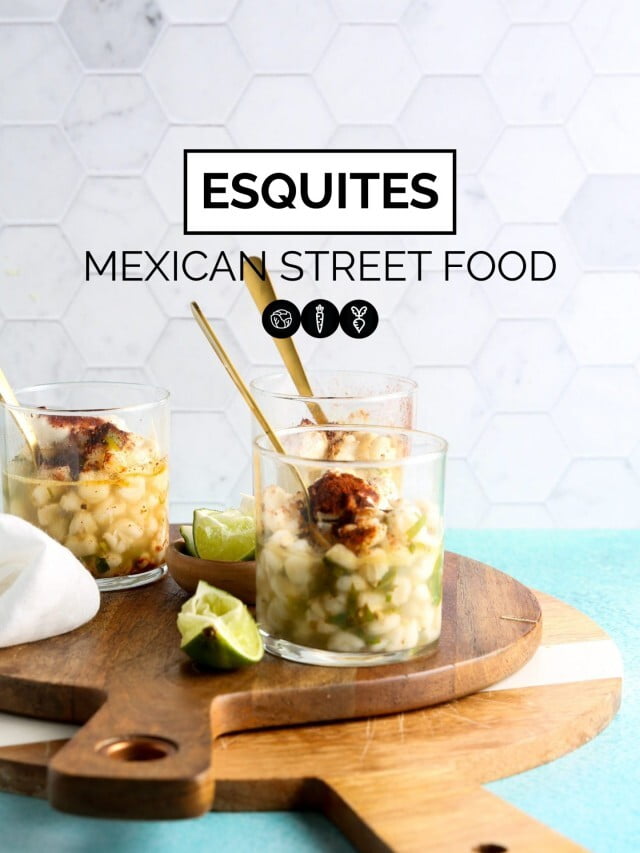 ESQUITES, MEXICAN STREET FOOD