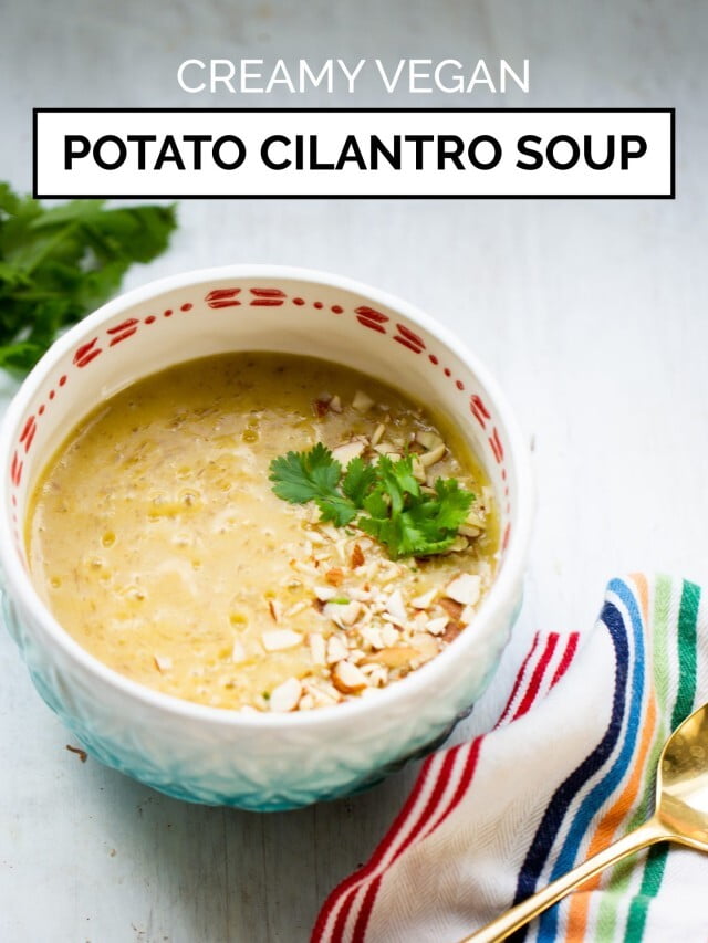 CREAMY VEGAN POTATO CILANTRO SOUP