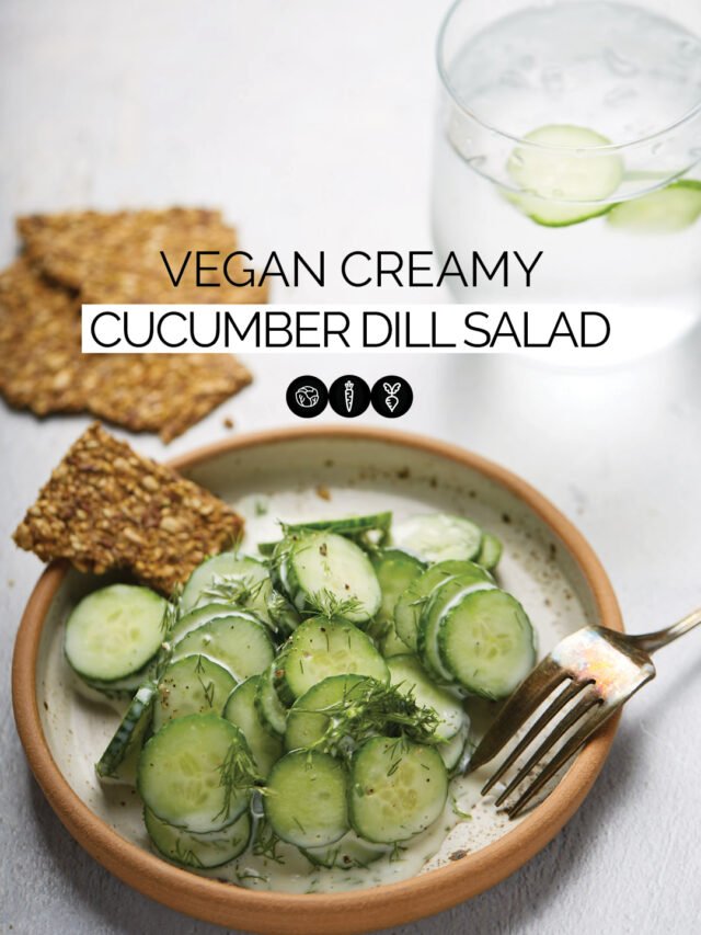 VEGAN CREAMY CUCUMBER DILL SALAD